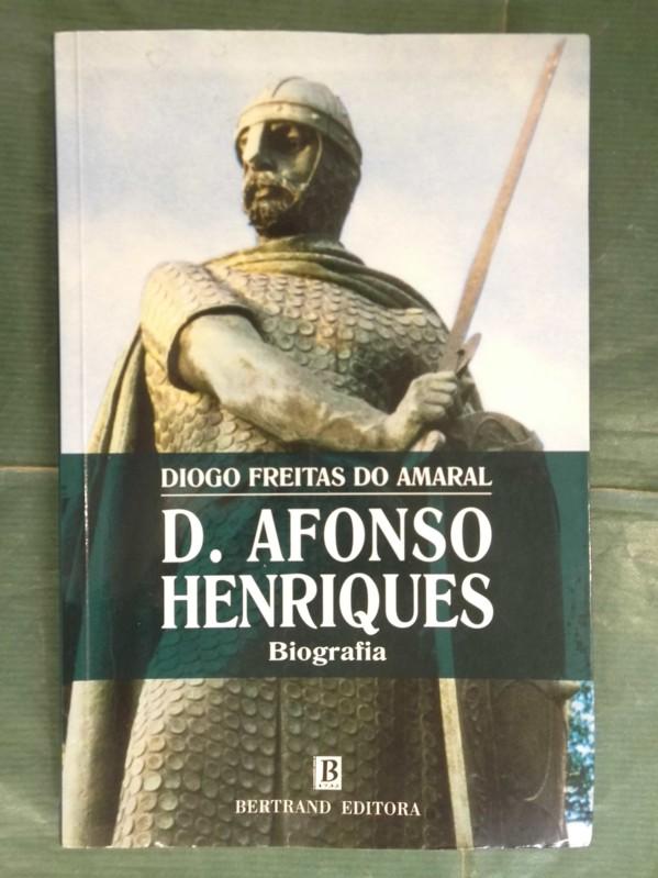 D. Afonso Henriques - Biografia - Diogo Freitas Do Amaral