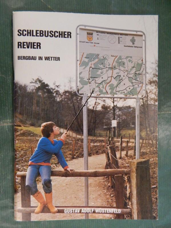 Schlebuscher Revier - Bergbau in Wetter - Wüstenfeld, Gustav Adolf