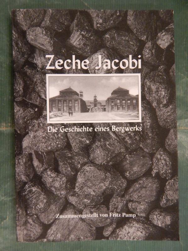 Zeche Jacobi : die Geschichte eines Bergwerks.