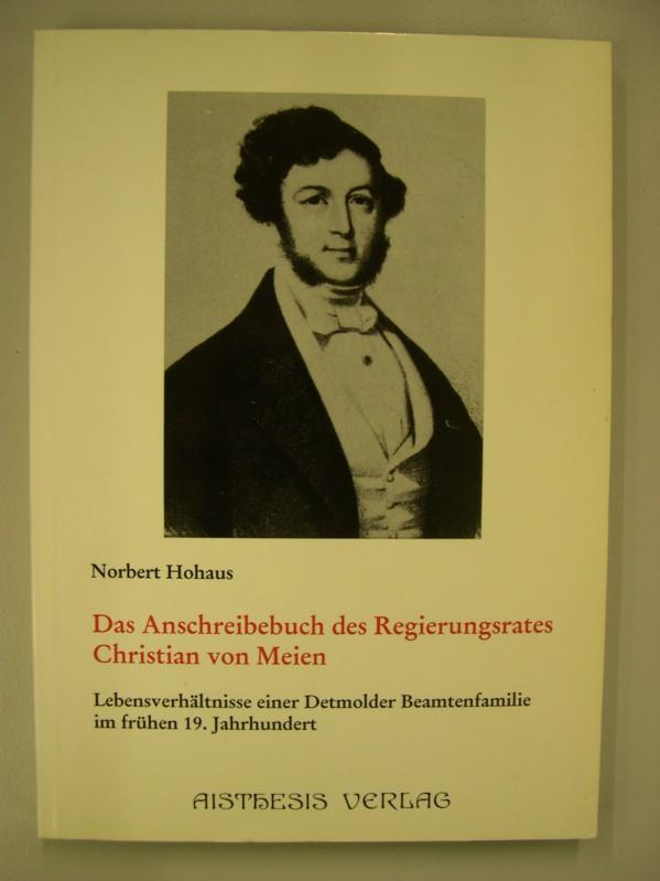 Das Anschreibebuch des Regierungsrates Christian von Meien: Lebensverhältnisse einer Detmolder Beamtenfamilie im frühen 19. Jahrhundert