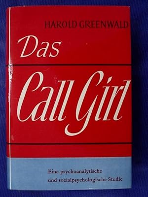 Das Call Girl - Eine psychoanalytische und: Greenwald, Harold
