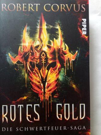 Rotes Gold - Die Schwertfeuer-Saga 1 - Corvus, Robert