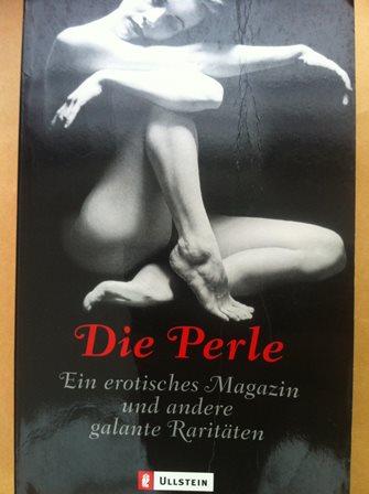 Die Perle - Ein erotisches Magazin und andere galante Raritäten - Anonymus