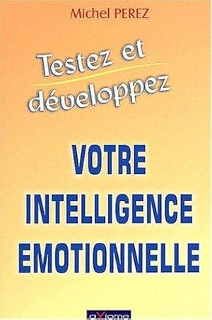 Testez et développez votre intelligence émotionnelle