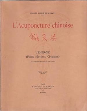 L'acupuncture chinoise. 1 L'énergie ( points, méridiens, circulation )