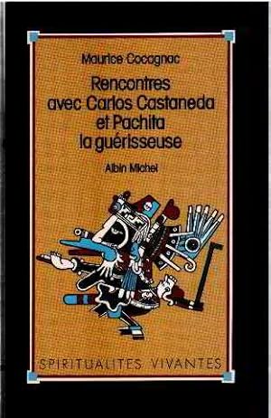 Rencontres avec Carlos Castaneda et Pachita la guérisseuse