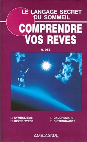 Comprendre vos rêves - le langage secret du sommeil.