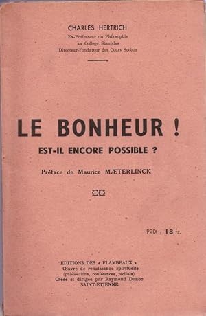 Le Bonheur ! Est-il encore possible ?