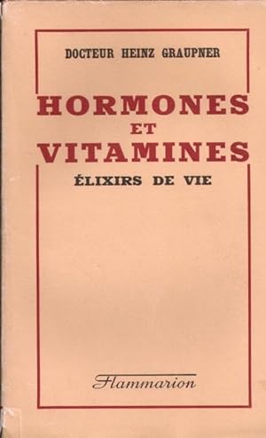Hormones et vitamines. élixirs de vie