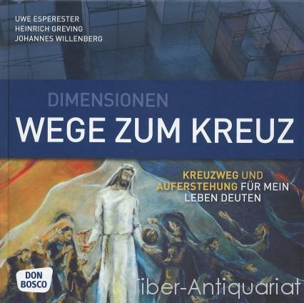 Dimensionen. Wege zum Kreuz., Kreuzweg und Auferstehung für mein Leben deuten.