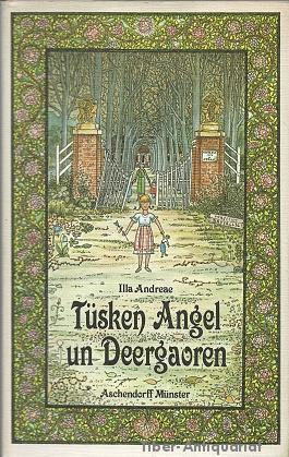 Tüsken Angel un Deergaoren. Vertellt von dat Liäwen un Driewen in en Mönsterlänner Duorp von däglicken Kraom, von Vörgesichte un Spök, von Lieden un Leiwe ut verlieddene Tieden büs vandage. - Andreae, Illa und Kösters, Bernd (Zeichnungen)