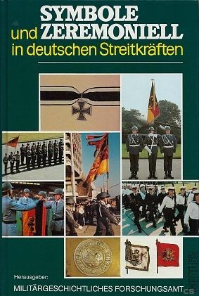 Symbole und Zeremoniell in deutschen Streitkräften vom 18. bis zum 20. Jahrhundert (Entwicklung deutscher militärischer Tradition)