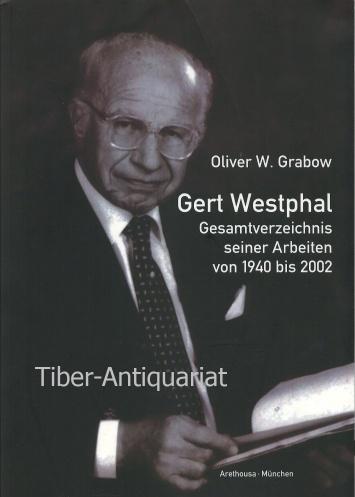 Gert Westphal. Gesamtverzeichnis seiner Arbeiten von 1940 bis 2002. - Grabow, Oliver W.