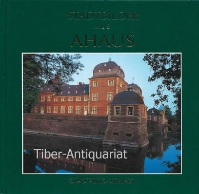 Stadtbilder aus Ahaus. - Pfeifer, Walter (Text) und Prätor, Günther (Fotos)