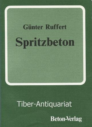 Spritzbeton. - Ruffert, Günter