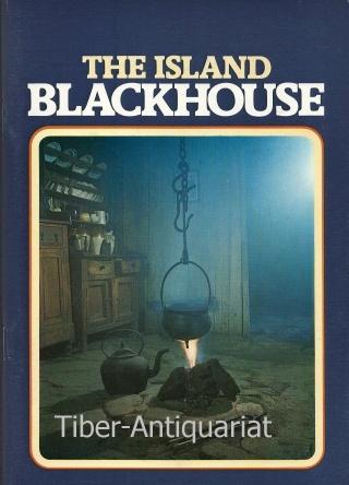 The Island Blackhouse and a Guide to "the Blackhouse", No. 42, Arnol (Department of the Environment Official Guides)