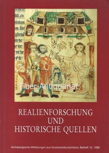 Historische Quellen und Realienforschung: Ein Symposium im Staatlichen Museum für Naturkunde und Vorgeschichte Oldenburg vom 30. Juni bis zum 1. Juli 1995