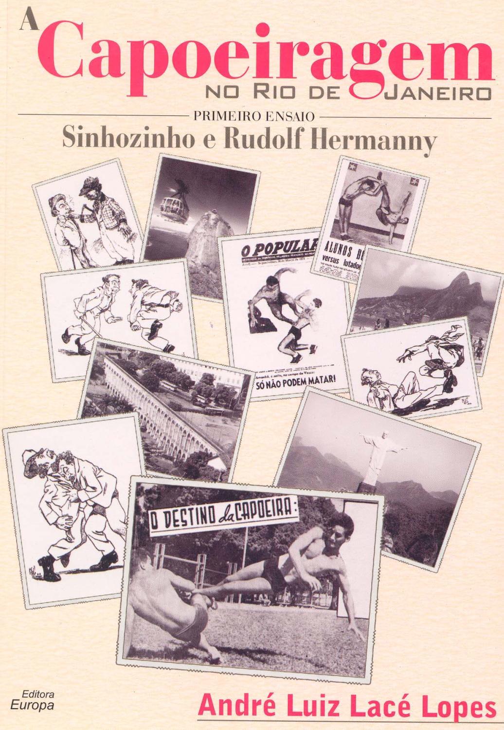 A capoeiragem no Rio de Janeiro, primeiro ensaio : Sinhozinho e Rudolf Hermanny. - Lopes, André Luiz Lacé