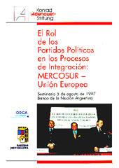 El rol de los partidos políticos en los procesos de integración : Mercosur - Unión Europea : Seminario (1997 : agosto 5 : Buenos Aires).