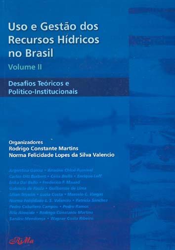 Desafios teóricos e político-institucionais. vol. 2 -- ( Uso e gestão dos recursos hídricos no Brasil )