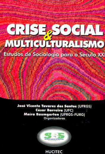 Crise Social & Multiculturalismo: Estudos de Sociologia Para O Seculo XXI (Portuguese Edition)