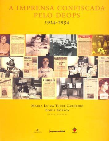 A imprensa confiscada pelo DEOPS : 1924-1954. -- ( Labirintos da memória ; 1 ) - Carneiro, Maria Luiza Tucci