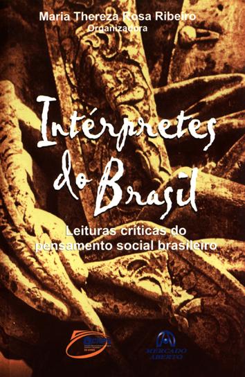 Intérpretes do Brasil : leituras críticas do pensamento social brasileiro. - Ribeiro, Maria Thereza Rosa