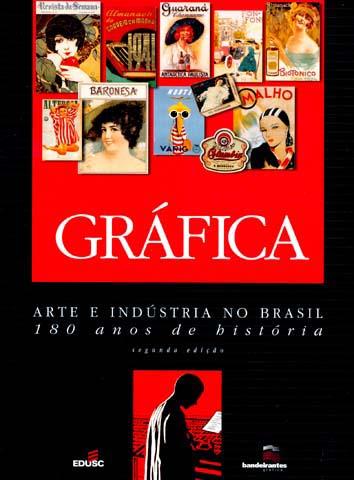 Gráfica : arte e indústria no Brasil, 180 anos de história. - Camargo, Mário de