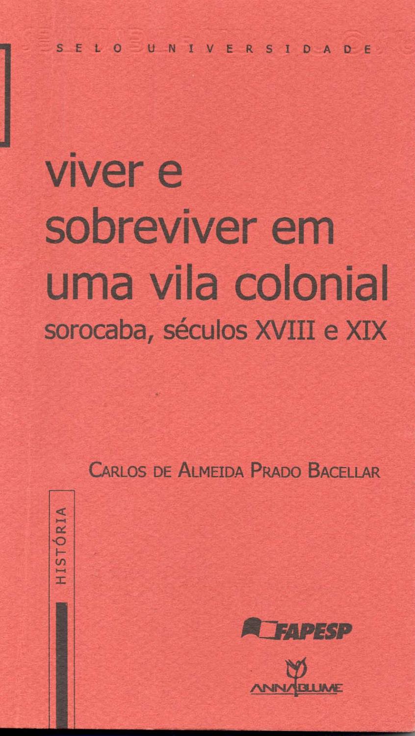 Viver E Sobreviver Em Uma Vila Colonial - Sorocaba, Seculos Xvi E Xix (Em Portuguese do Brasil)