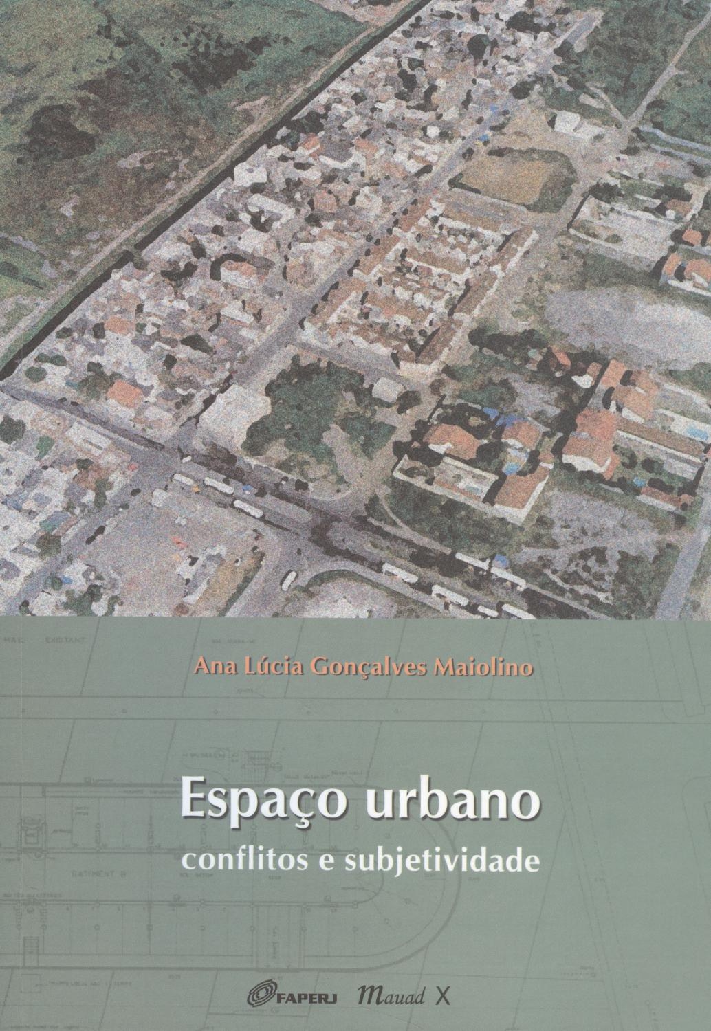 EspaÃ§o urbano : conflitos e subjetividade. - Maiolino, Ana LÃºcia GonÃ§alves -