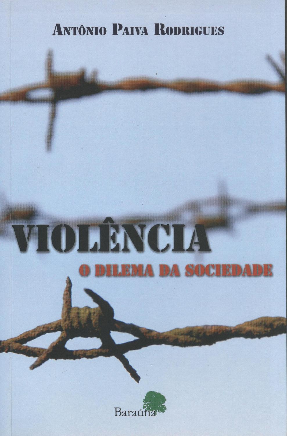 Violência, o dilema da sociedade. - Rodrigues, Antonio Paiva