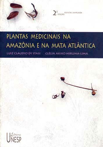 Plantas medicinais na Amazônia e na Mata Atlântica. - Di Stasi, Luiz Claudio