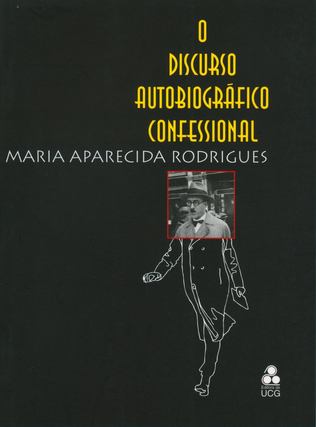 O discurso autobiogrÃ¡fico confessional. - Rodrigues, Maria Aparecida