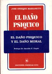 El daño psíquico : el daño psíquico y el daño moral : la normativa para ajustar las precisiones neuropsicofiológicas y terapéuticas. - Marianetti, José Enrique -