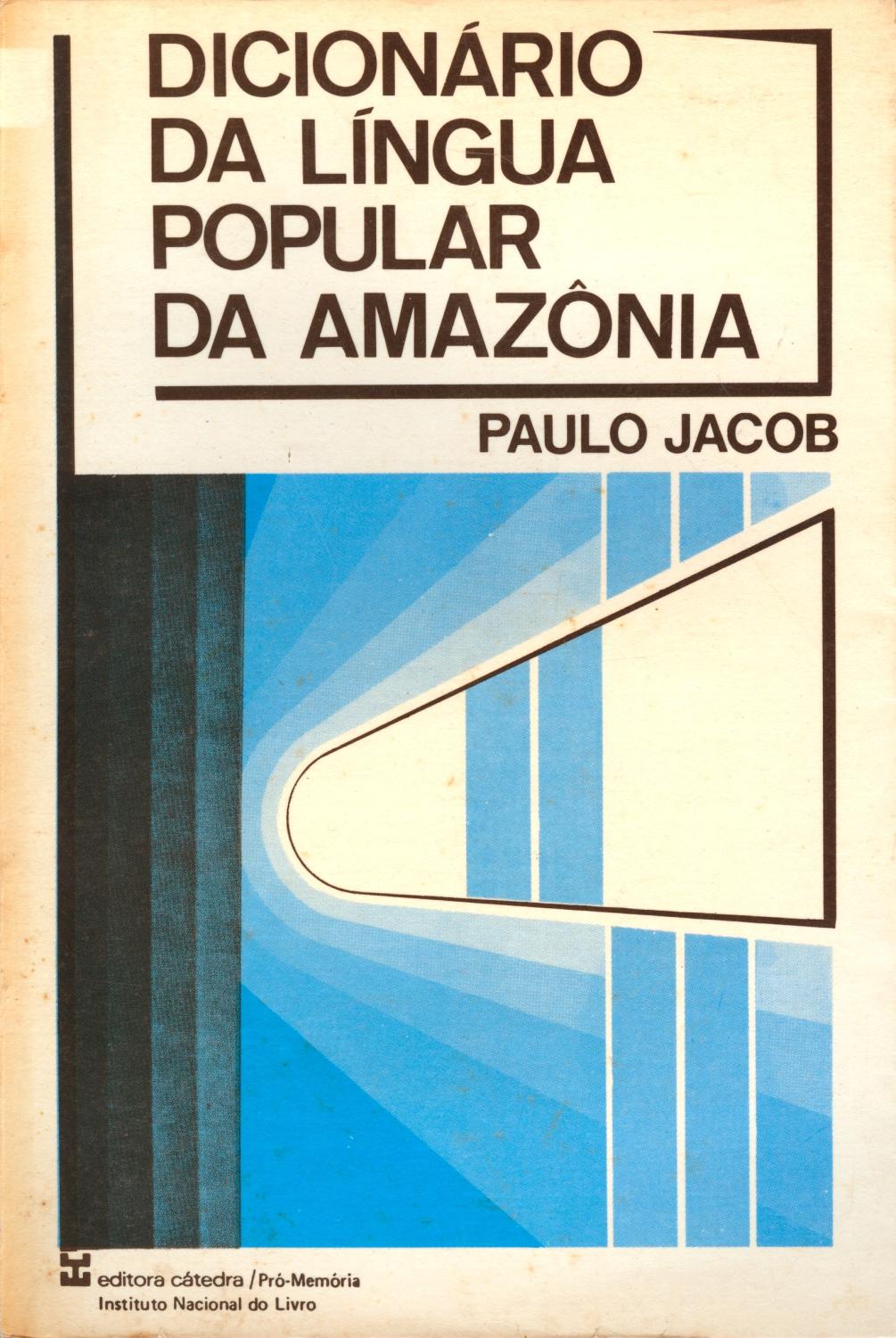 Dicionário da língua popular da Amazonia. - Jacob, Paulo