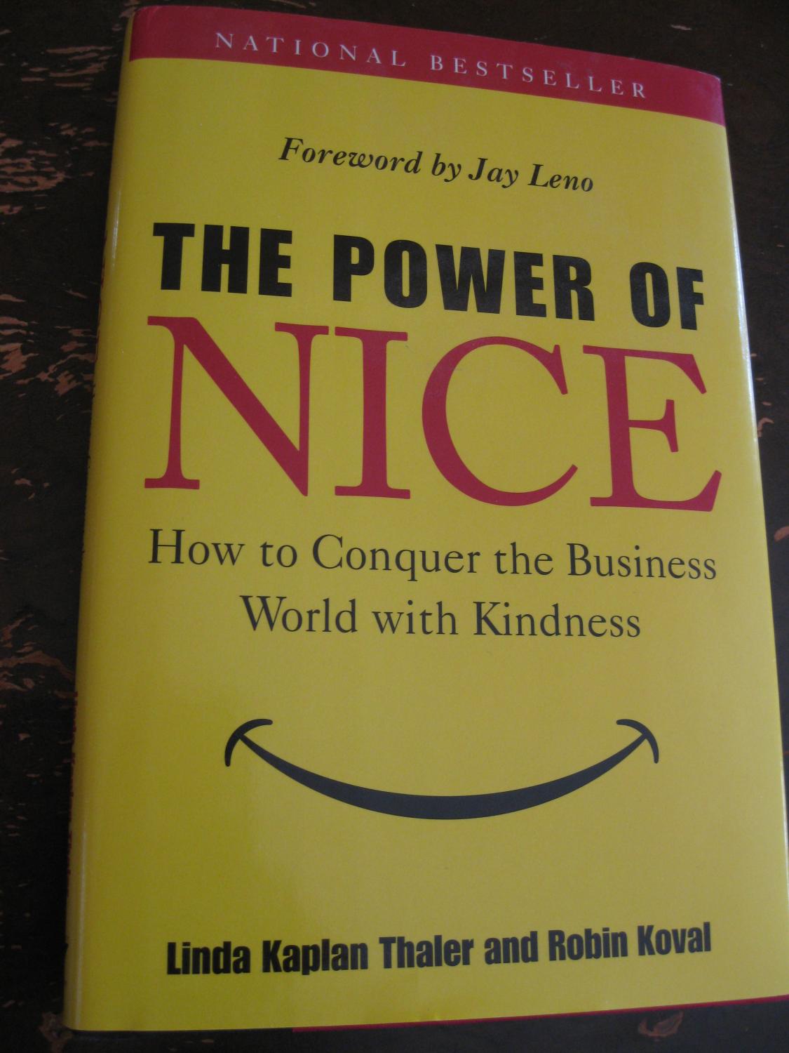 The Power of Nice: How to Conquer the Business World with Kindness