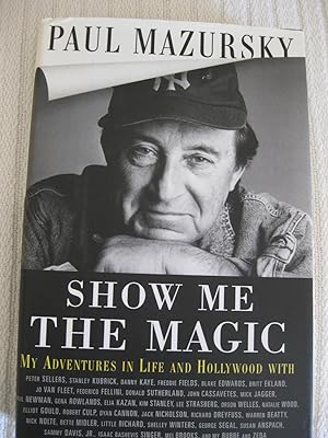 Show Me The Magic: My Adventures In Life And Hollywood