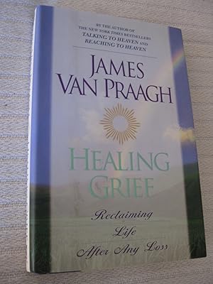 Healing Grief: Reclaiming Life After Any Loss