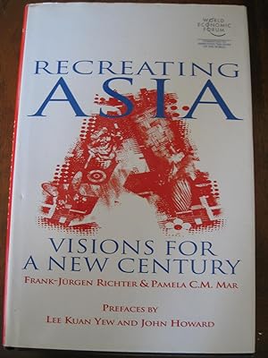 Recreating Asia: Visions For A New Century
