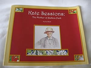 Kate Sessions: The Mother Of Balboa Park