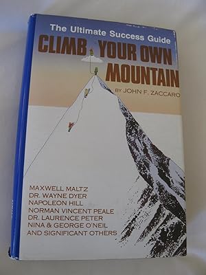 Climb Your Own Mountain: The Ultimate Success Guide