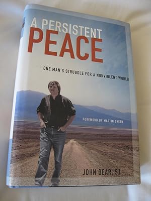 A Persistent Peace: One Man's Struggle For A Nonviolent World