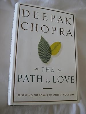 The Path To Love: Renewing The Power Of Spirit In Your Life