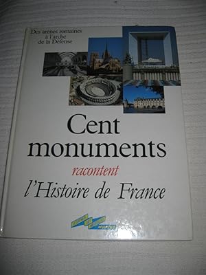 Cent Monuments Racontent L'Histoire De France