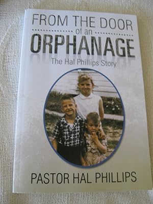 From The Door Of An Orphanage: The Hal Phillips Story