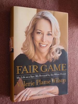 Fair Game: My Life as a Spy, My Betrayal By the White House