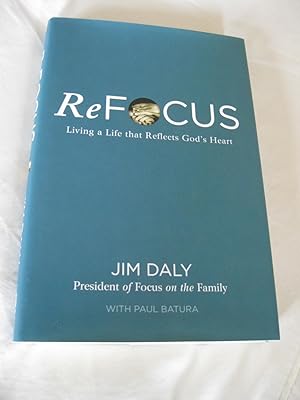 Refocus: Living A Life That Reflects God's Heart