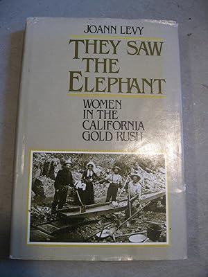 They Saw The Elephant: Women In The California Gold Rush