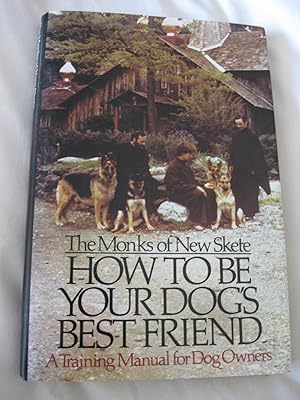 How To Be Your Dog's Best Friend: A Training Manual For Dog Owners