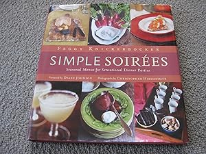 Simple Soirees: Seasonal Menus For Sensational Dinner Parties